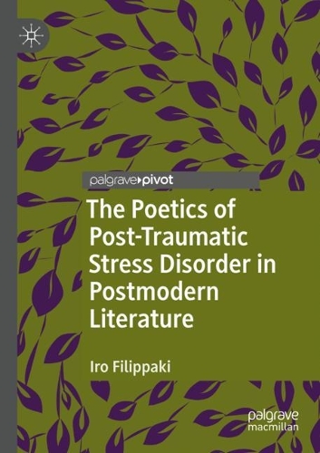 Бумажная книга «The Poetics of Post-Traumatic Stress Disorder in Postmodern Literature», автор Иро Филиппаки - фото №1
