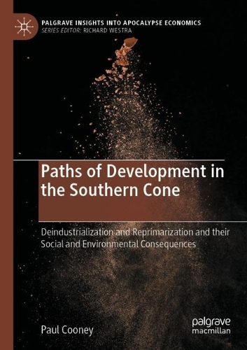 Бумажная книга «Paths of Development in the Southern Cone: Deindustrialization and Reprimarization and their Social and Environmental Consequences», автор Пол Куни - фото №1
