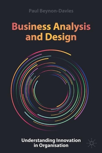 Бумажная книга «Business Analysis and Design: Understanding Innovation in Organisation», автор Пол Бейнон-Дэвис - фото №1