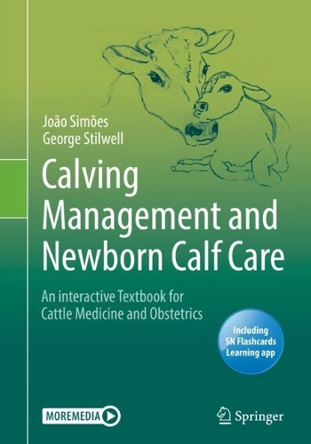 Бумажная книга «Calving Management and Newborn Calf Care: An interactive Textbook for Cattle Medicine and Obstetrics», авторов Джордж Стилвелл, Жоао Симойнс - фото №1