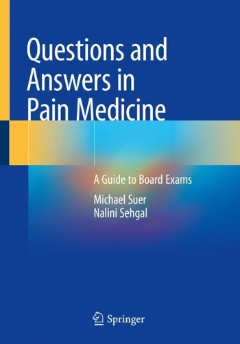 [object Object] «Questions and Answers in Pain Medicine: A Guide to Board Exams», авторів Майкл Суер, Наліні Сехгал - фото №1
