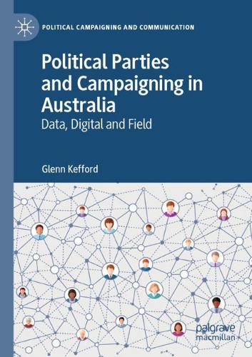 Бумажная книга «Political Parties and Campaigning in Australia: Data, Digital and Field», автор Гленн Кеффорд - фото №1
