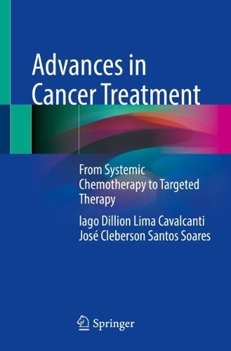 Паперова книга «Advances in Cancer Treatment: From Systemic Chemotherapy to Targeted Therapy», авторів Яго Ділліон Ліма Кавальканті, Жозе Клеберсон Сантуш Суарес - фото №1