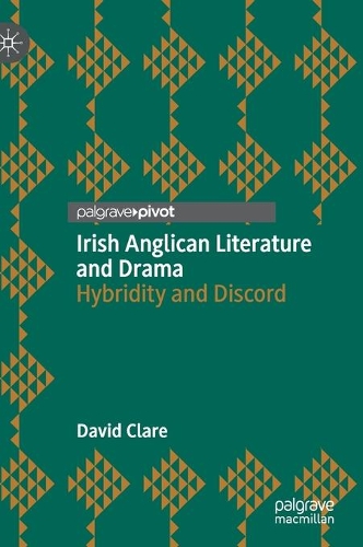 Бумажная книга «Irish Anglican Literature and Drama: Hybridity and Discord», автор Дэвид Клэр - фото №1