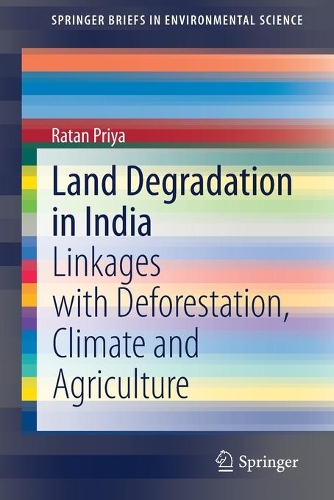 Бумажная книга «Land Degradation in India: Linkages with Deforestation, Climate and Agriculture», автор Ратан Прия - фото №1