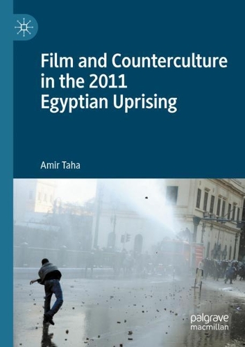 Бумажная книга «Film and Counterculture in the 2011 Egyptian Uprising», автор Амир Таха - фото №1