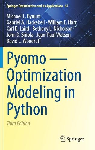 [object Object] «Pyomo — Optimization Modeling in Python», авторов Бетани Л. Николсон, Карл Д. Лэрд, Дэвид Л. Вудрафф, Габриэль А. Хакебайль, Жан-Поль Ватсон, Джон Д. Сиирола, Майкл Л. Байнум, Уильям Э. Харт - фото №1