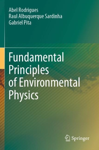 Бумажная книга «Fundamental Principles of Environmental Physics», авторов Абель Родригес, Габриэль Пита, Рауль Альбукерке Сардинья - фото №1