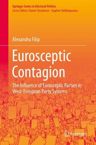 Бумажная книга «Eurosceptic Contagion: The Influence of Eurosceptic Parties in West-European Party Systems», автор Александру Филип - фото №1