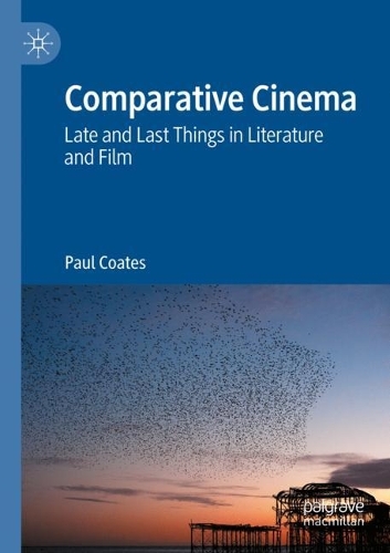 Бумажная книга «Comparative Cinema: Late and Last Things in Literature and Film», автор Пол Коутс - фото №1