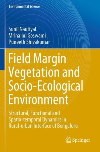 [object Object] «Field Margin Vegetation and Socio-Ecological Environment: Structural, Functional and Spatio-temporal Dynamics in Rural-urban Interface of Bengaluru», авторов Мриналини Госвами, Пунит Шивакумар, Сунил Наутиял - фото №1