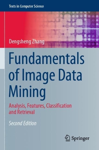 [object Object] «Fundamentals of Image Data Mining: Analysis, Features, Classification and Retrieval», автор Дэншэн Чжан - фото №1