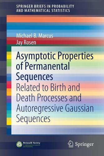 [object Object] «Asymptotic Properties of Permanental Sequences: Related to Birth and Death Processes and Autoregressive Gaussian Sequences», авторів Джей Розен, Майкл Б. Маркус - фото №1