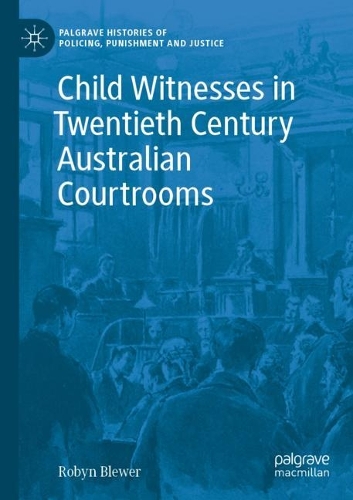 Бумажная книга «Child Witnesses in Twentieth Century Australian Courtrooms», автор Робин Блевер - фото №1