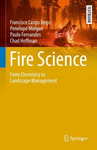 Паперова книга «Fire Science: From Chemistry to Landscape Management», авторів Чад Гоффман, Франциско Кастро Рего, Пауло Фернандес, Пенелопа Морган - фото №1
