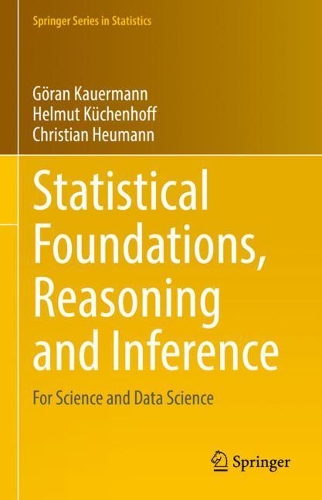 [object Object] «Statistical Foundations, Reasoning and Inference: For Science and Data Science», авторів Крістіан Хойманн, Горан Кауерманн, Гельмут Кюхенгофф - фото №1