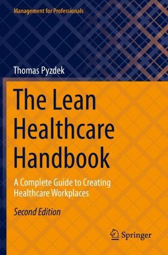 Бумажная книга «The Lean Healthcare Handbook: A Complete Guide to Creating Healthcare Workplaces», автор Томас Пыздек - фото №1