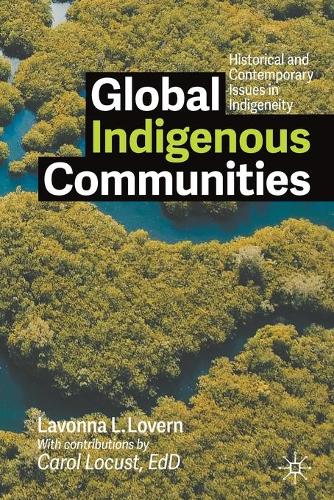 Бумажная книга «Global Indigenous Communities: Historical and Contemporary Issues in Indigeneity», автор Лавонна Л. Ловерн - фото №1