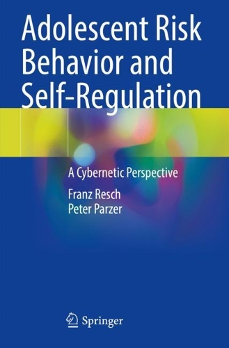 Паперова книга «Adolescent Risk Behavior and Self-Regulation: A Cybernetic Perspective», авторів Франц Реш, Петер Парцер - фото №1