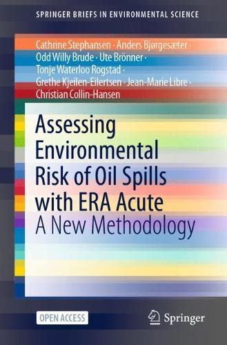 Бумажная книга «Assessing Environmental Risk of Oil Spills with ERA Acute: A New Methodology», авторов Андерс Бьоргезетер, Катрин Стефансен, Кристиан Коллин-Хансен, Грете Кьейлен-Эйлертен, Жан-Мари Либре, Одд Вилли Бруде, Тонье Ватерлоо Рогстад, Уте Бреннер - фото №1