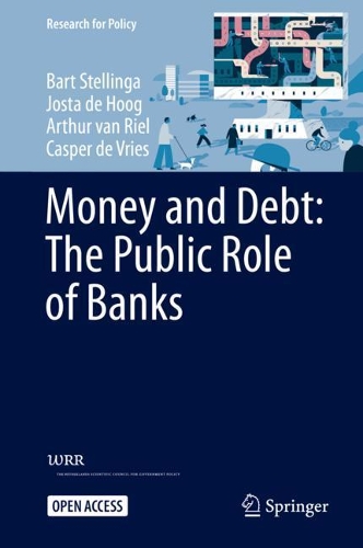 Бумажная книга «Money and Debt: The Public Role of Banks», авторов Артур ван Риель, Барт Стеллинга, Каспер де Врис, Йоста де Хуг - фото №1