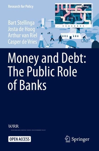 Бумажная книга «Money and Debt: The Public Role of Banks», авторов Артур ван Риель, Барт Стеллинга, Каспер де Врис, Йоста де Хуг - фото №1