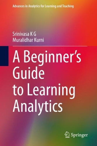 Бумажная книга «A Beginner’s Guide to Learning Analytics», авторов Муралидхар Курни, Шриниваса К Г - фото №1