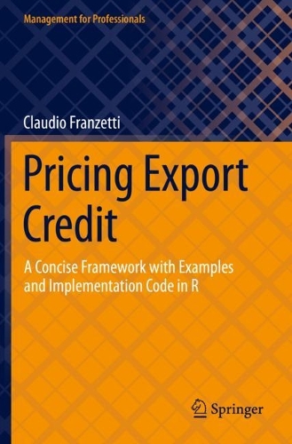 Паперова книга «Pricing Export Credit: A Concise Framework with Examples and Implementation Code in R», автор Клаудіо Францетті - фото №1