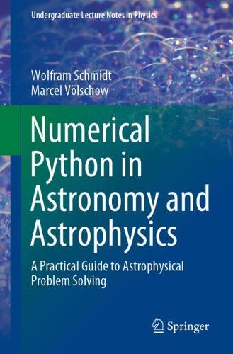 [object Object] «Numerical Python in Astronomy and Astrophysics: A Practical Guide to Astrophysical Problem Solving», авторів Марсель Вьольшов, Вольфрам Шмідт - фото №1