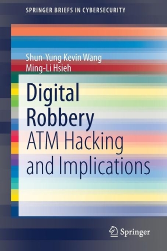[object Object] «Digital Robbery: ATM Hacking and Implications», авторів Мінг-Лі Хсіе, Шунь-Юн Кевін Ван - фото №1