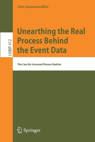 [object Object] «Unearthing the Real Process Behind the Event Data: The Case for Increased Process Realism», автор Герт Янсенсвіллен - фото №1