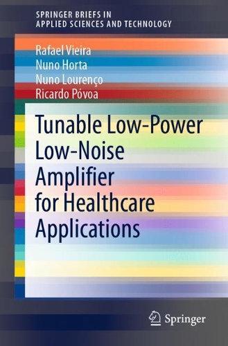 Бумажная книга «Tunable Low-Power Low-Noise Amplifier for Healthcare Applications», авторов Нуно Орта, Нуно Луренсо, Рафаэль Виейра, Рикардо Повоа - фото №1