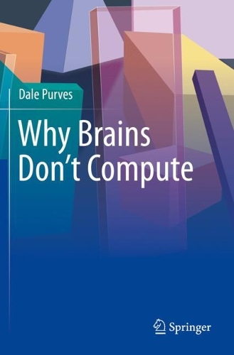 Бумажная книга «Why Brains Don't Compute», автор Дейл Пёрвз - фото №1
