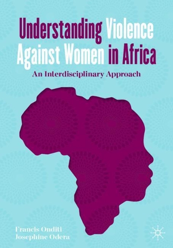 Паперова книга «Understanding Violence Against Women in Africa: An Interdisciplinary Approach», авторів Френсіс Ондіті, Жозефіна Одера - фото №1
