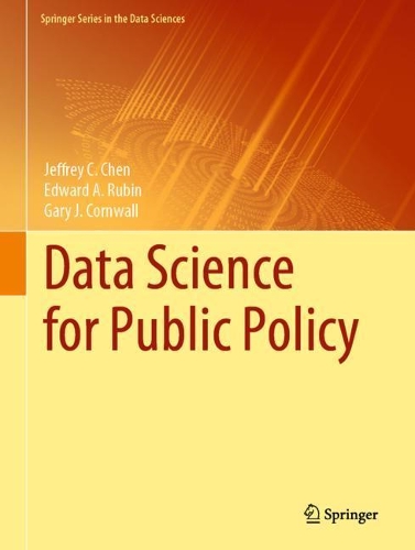[object Object] «Data Science for Public Policy», авторів Едвард А. Рубін, Гарі Дж. Корнуолл, Джеффрі К. Чен - фото №1