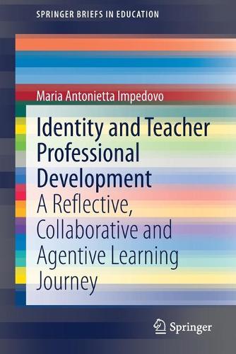 Паперова книга «Identity and Teacher Professional Development: A Reflective, Collaborative and Agentive Learning Journey», автор Марія Антонієтта Імпедово - фото №1