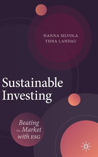 Бумажная книга «Sustainable Investing: Beating the Market with ESG», авторов Ханна Сильвола, Тийна Ландау - фото №1