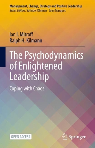 Бумажная книга «The Psychodynamics of Enlightened Leadership: Coping with Chaos», авторов Иэн И. Митрофф, Ральф Х. Килманн - фото №1