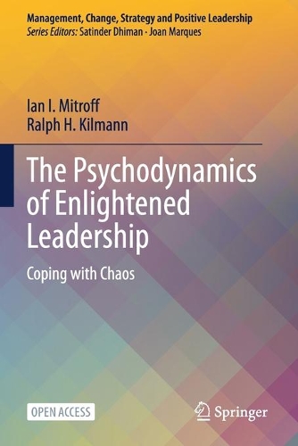 Бумажная книга «The Psychodynamics of Enlightened Leadership: Coping with Chaos», авторов Иэн И. Митрофф, Ральф Х. Килманн - фото №1