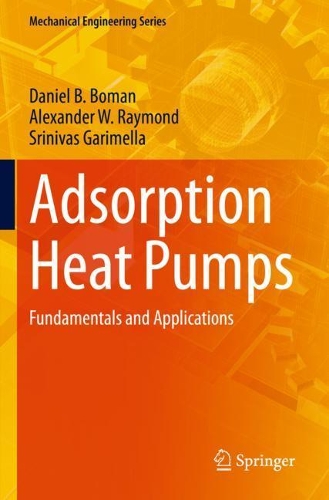 Бумажная книга «Adsorption Heat Pumps: Fundamentals and Applications», авторов Александр В. Раймонд, Дэниел Б. Боман, Шринивас Гаримелла - фото №1
