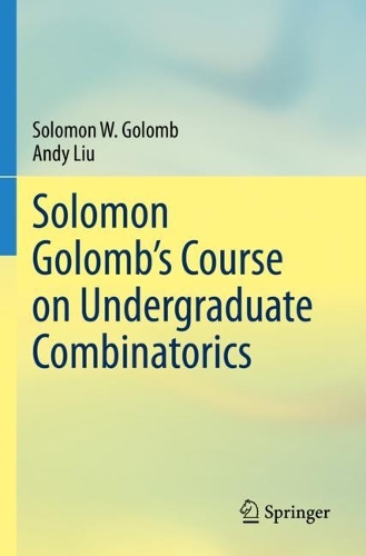 [object Object] «Solomon Golomb’s Course on Undergraduate Combinatorics», авторів Енді Лю, Соломон В. Голомб - фото №1