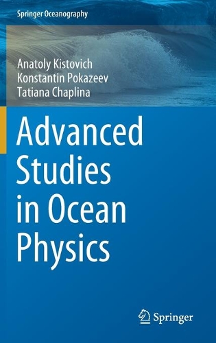 Паперова книга «Advanced Studies in Ocean Physics», авторів Анатолій Кістович, Костянтин Показєєв, Тетяна Чапліна - фото №1
