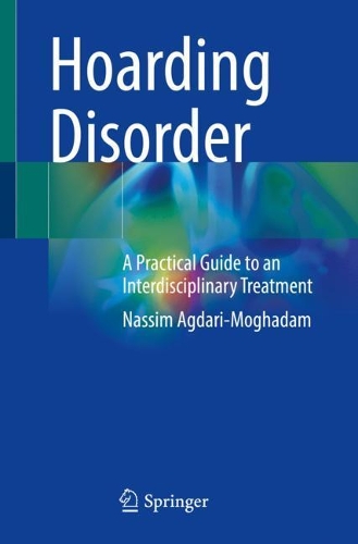 Бумажная книга «Hoarding Disorder: A Practical Guide to an Interdisciplinary Treatment», автор Нассим Агдари-Могадам - фото №1