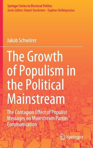 Бумажная книга «The Growth of Populism in the Political Mainstream: The Contagion Effect of Populist Messages on Mainstream Parties’ Communication», автор Якоб Шверер - фото №1