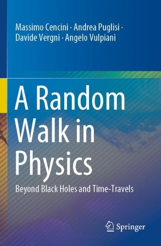 [object Object] «A Random Walk in Physics: Beyond Black Holes and Time-Travels», авторов Андреа Пуглизи, Анджело Вульпиани, Давиде Вергни, Массимо Ченчини - фото №1