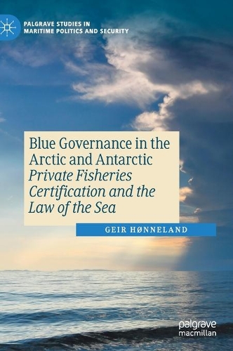 Бумажная книга «Blue Governance in the Arctic and Antarctic: Private Fisheries Certification and the Law of the Sea», автор Гейр Хённеланд - фото №1