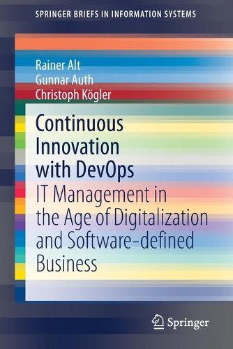 [object Object] «Continuous Innovation with DevOps: IT Management in the Age of Digitalization and Software-defined Business», авторів Крістоф Кеґлер, Гуннар Аутх, Райнер Альт - фото №1
