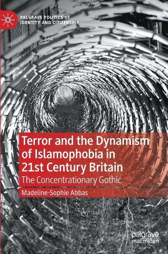 Бумажная книга «Terror and the Dynamism of Islamophobia in 21st Century Britain: The Concentrationary Gothic», автор Маделин-Софи Аббас - фото №1