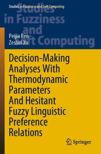 Паперова книга «Decision-Making Analyses with Thermodynamic Parameters and Hesitant Fuzzy Linguistic Preference Relations», авторів Пейцзя Жень, Зешуй Сюй - фото №1