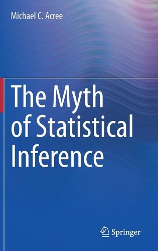 Паперова книга «The Myth of Statistical Inference», автор Майкл К. Ейкрі - фото №1